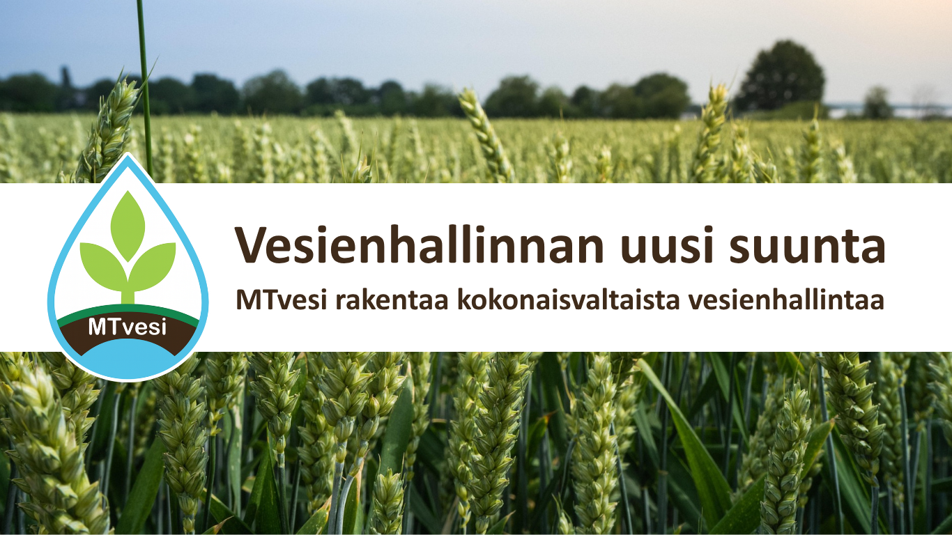 Vesienhallinan uusi suunta - MTvesi rakentaa kokonaisvaltaista vesienhallintaa